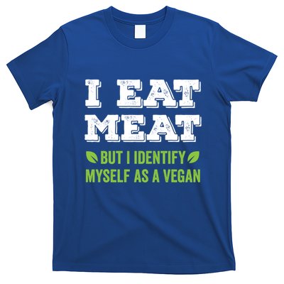 I Eat Meat But I Identify Myself As A Vegan Funny Vegetarian Cute Gift T-Shirt