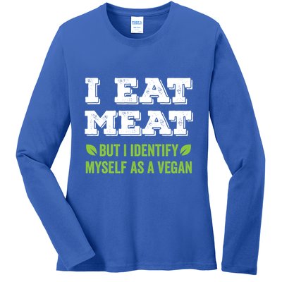 I Eat Meat But I Identify Myself As A Vegan Funny Vegetarian Cute Gift Ladies Long Sleeve Shirt