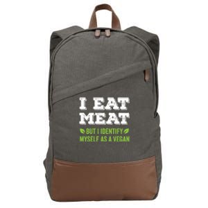 I Eat Meat But I Identify Myself As A Vegan Funny Vegetarian Cute Gift Cotton Canvas Backpack