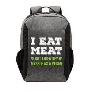 I Eat Meat But I Identify Myself As A Vegan Funny Vegetarian Cute Gift Vector Backpack