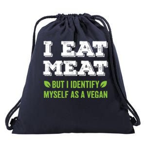 I Eat Meat But I Identify Myself As A Vegan Funny Vegetarian Cute Gift Drawstring Bag