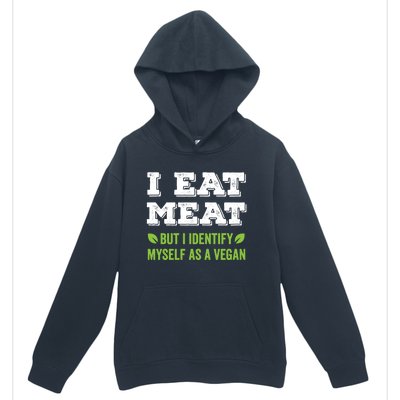 I Eat Meat But I Identify Myself As A Vegan Funny Vegetarian Cute Gift Urban Pullover Hoodie