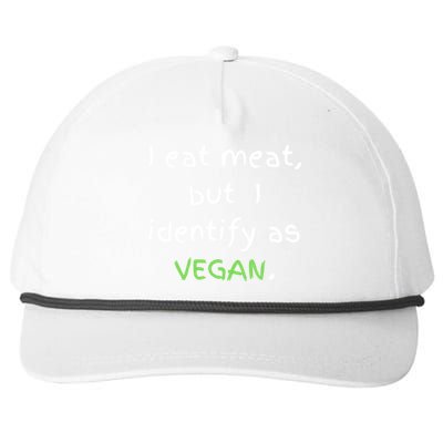 I Eat Meat But I Identify As Vegan Funny Sarcastic Tee Gift Snapback Five-Panel Rope Hat