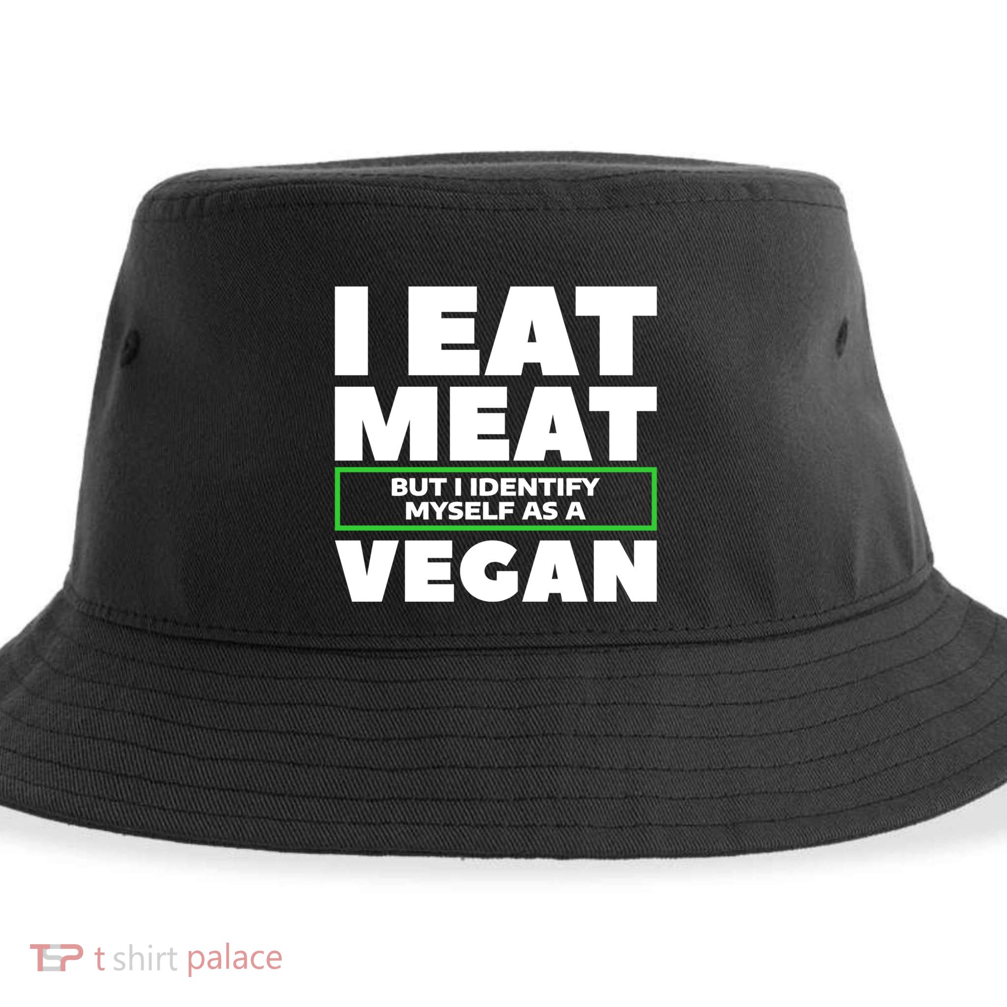 I Eat Meat But I Identify Mys As A Vegan Vegetarian Cool Gift Sustainable Bucket Hat