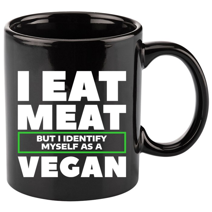 I Eat Meat But I Identify Mys As A Vegan Vegetarian Cool Gift 11oz C Handle Ceramic Mug