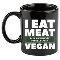 I Eat Meat But I Identify Mys As A Vegan Vegetarian Cool Gift 11oz C Handle Ceramic Mug