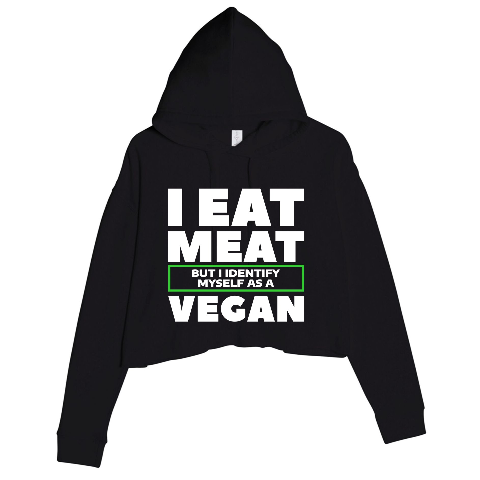 I Eat Meat But I Identify Mys As A Vegan Vegetarian Cool Gift Crop Fleece Hoodie
