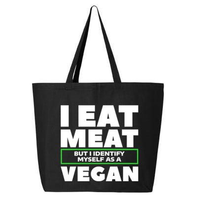 I Eat Meat But I Identify Mys As A Vegan Vegetarian Cool Gift 25L Jumbo Tote