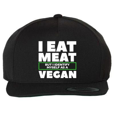 I Eat Meat But I Identify Mys As A Vegan Vegetarian Cool Gift Wool Snapback Cap