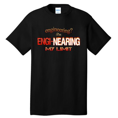 Im Enginearing My Limit Engineering Tall T-Shirt