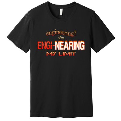 Im Enginearing My Limit Engineering Premium T-Shirt