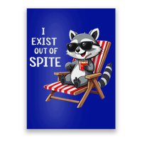 I Exist Out Of Spite Raccoon Sunglasses Poster