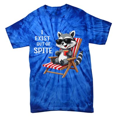 I Exist Out Of Spite Raccoon Sunglasses Tie-Dye T-Shirt