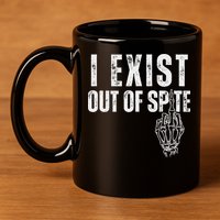 I Exist Out Of Spite 11oz C Handle Ceramic Mug