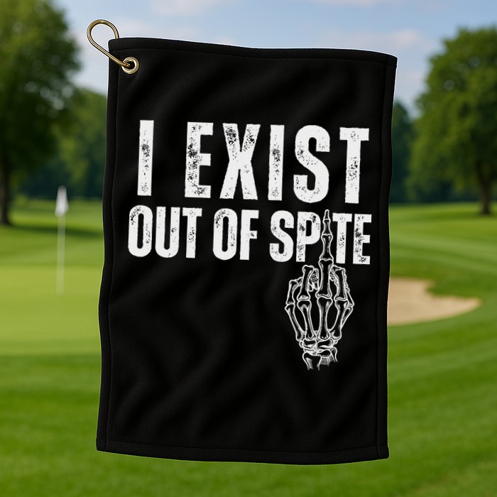 I Exist Out Of Spite Golf Towel