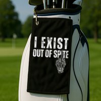 I Exist Out Of Spite Golf Towel