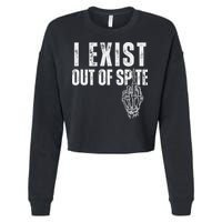 I Exist Out Of Spite Cropped Pullover Crew
