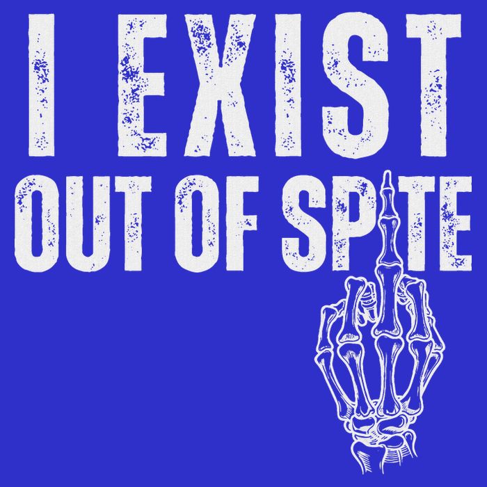 I Exist Out Of Spite T-Shirt