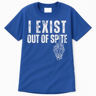 I Exist Out Of Spite Tall T-Shirt