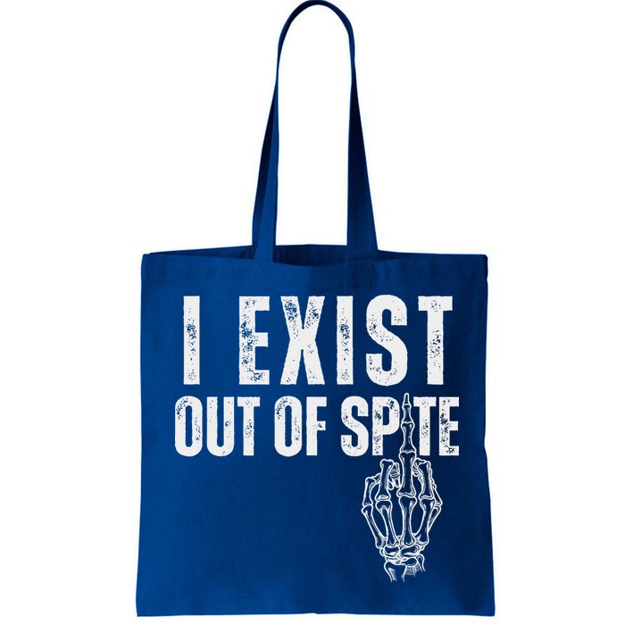 I Exist Out Of Spite Bag