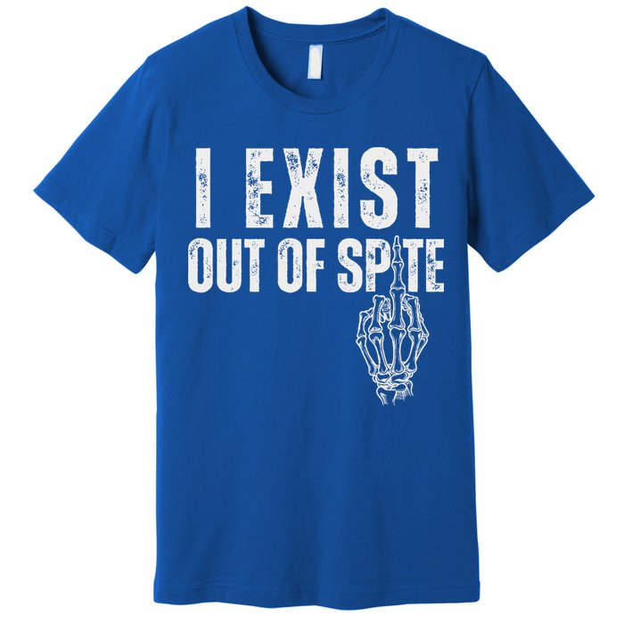 I Exist Out Of Spite Premium T-Shirt