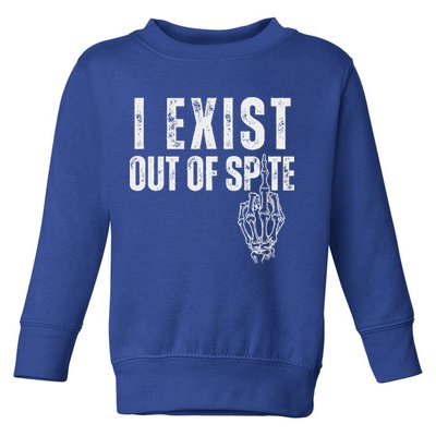 I Exist Out Of Spite Toddler Sweatshirt