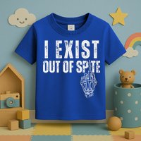 I Exist Out Of Spite Toddler T-Shirt
