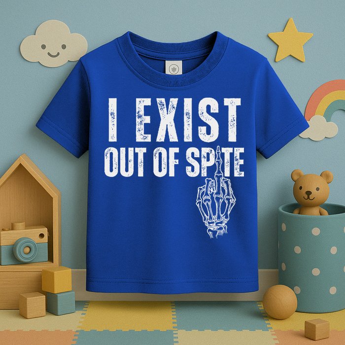 I Exist Out Of Spite Toddler T-Shirt