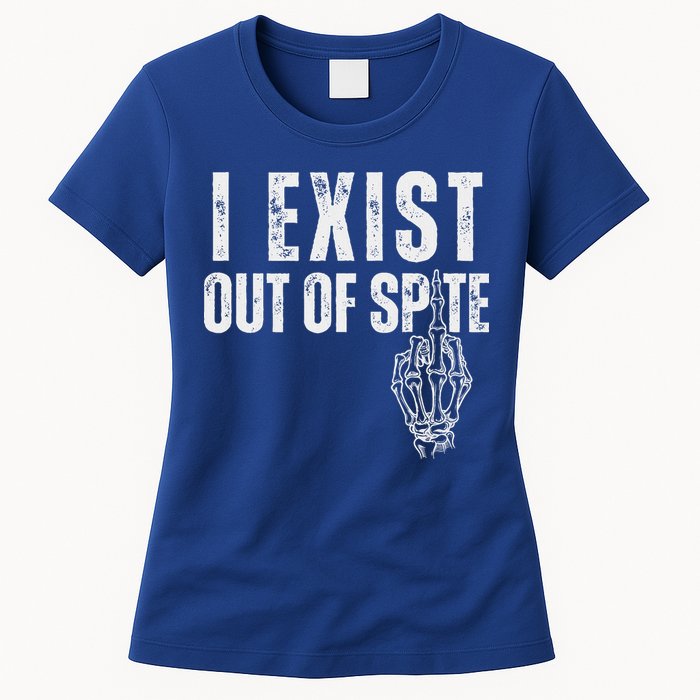 I Exist Out Of Spite Womens T-Shirt