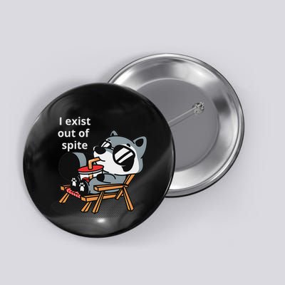 I Exit Out Of Spite Funny Button