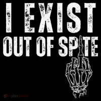 I Exist Out Of Spite Funny Dark Humor Flatbill Hat