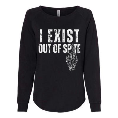 I Exist Out Of Spite Funny Dark Humor Womens California Wash Sweatshirt