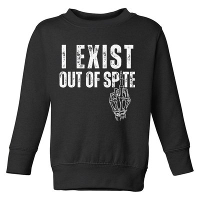 I Exist Out Of Spite Funny Dark Humor Toddler Sweatshirt