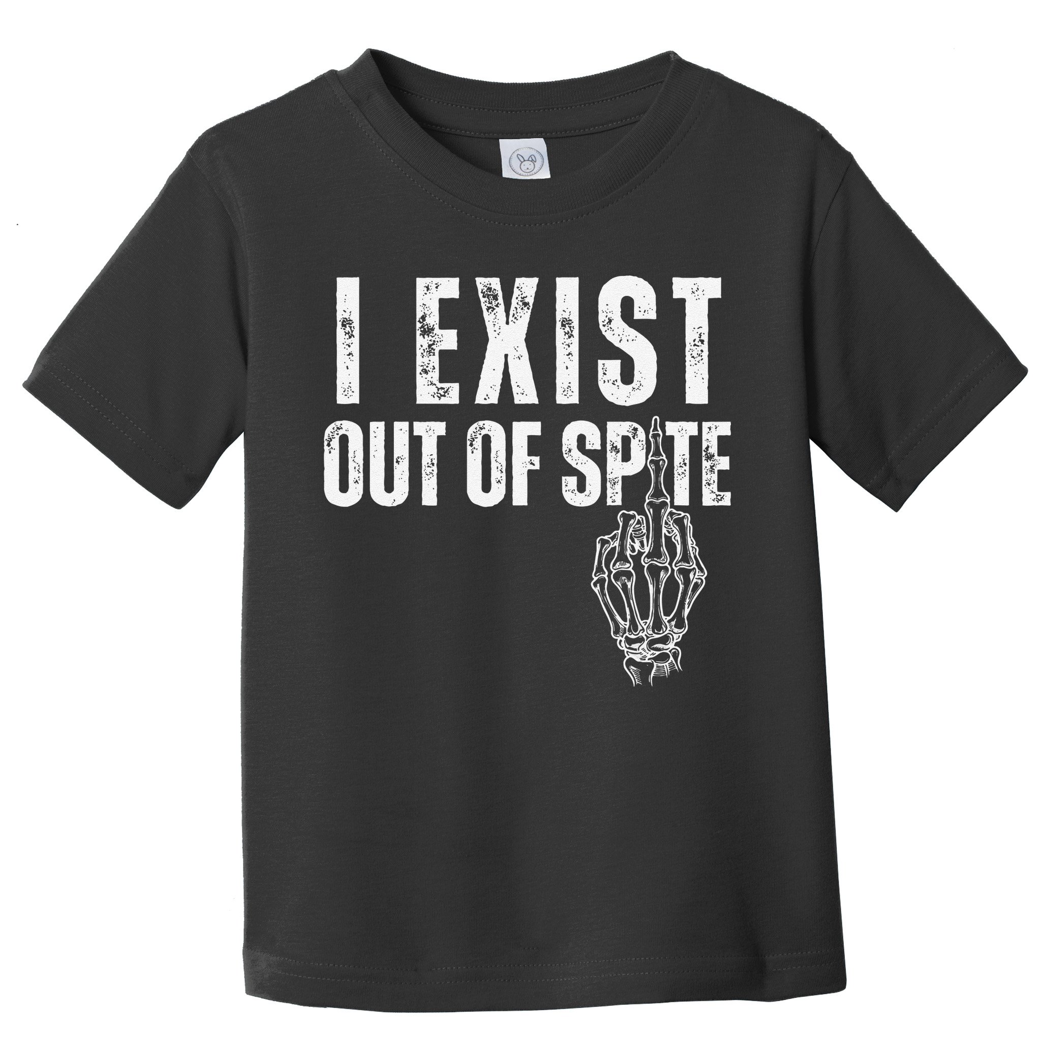 I Exist Out Of Spite Funny Dark Humor Toddler T-Shirt