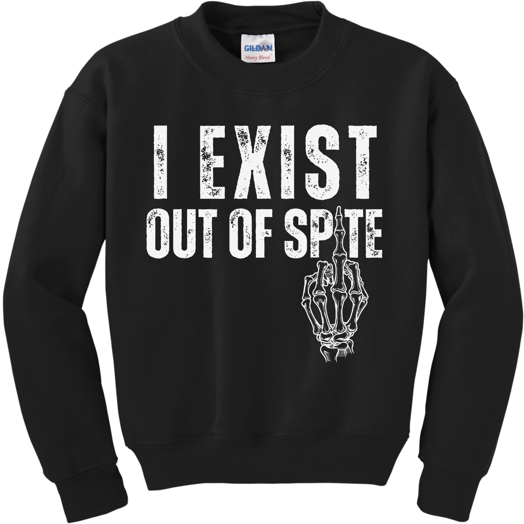 I Exist Out Of Spite Funny Dark Humor Kids Sweatshirt