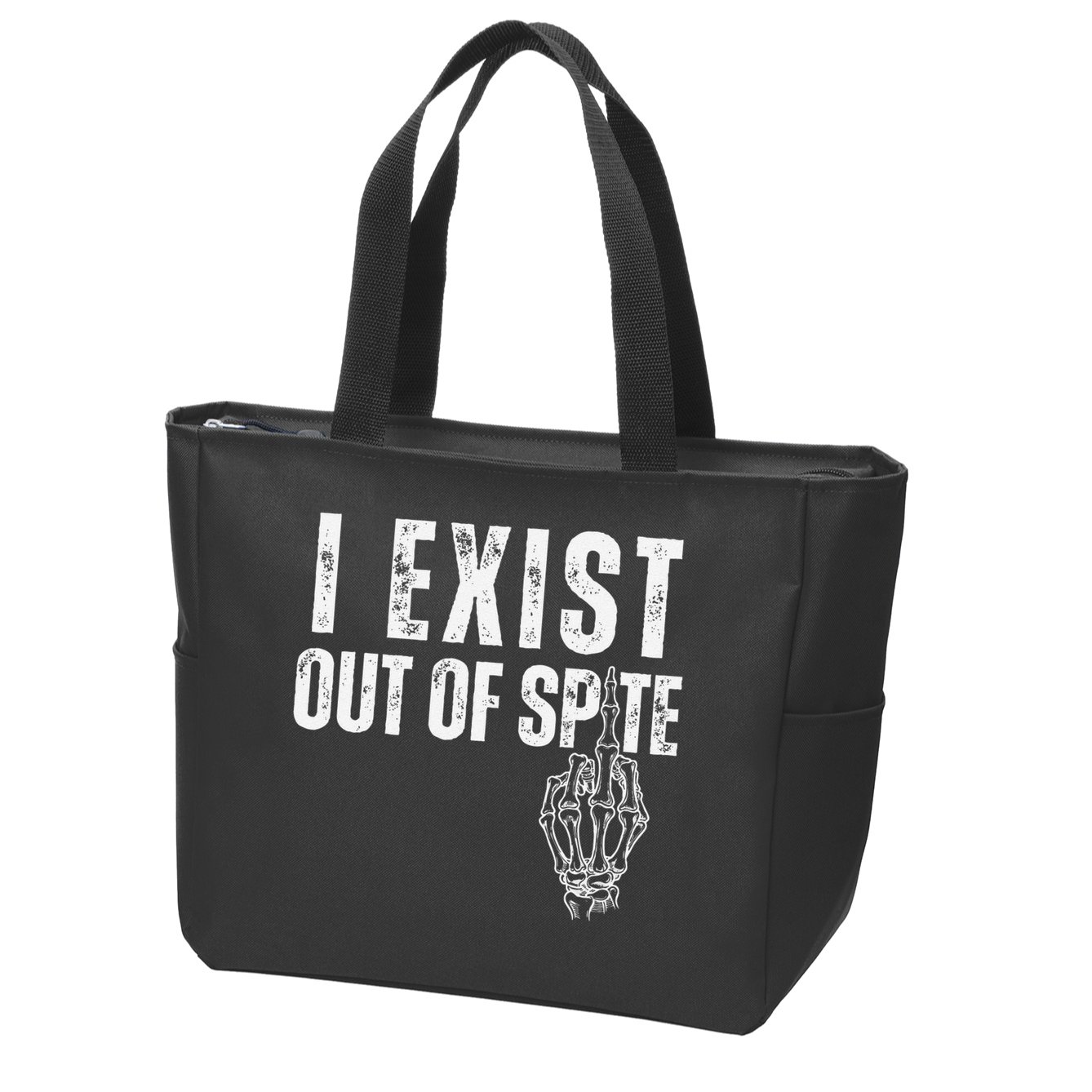 I Exist Out Of Spite Funny Dark Humor Zip Tote Bag