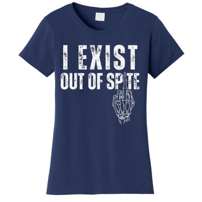 I Exist Out Of Spite Funny Dark Humor Women's T-Shirt