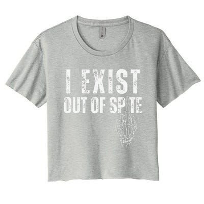 I Exist Out Of Spite Funny Dark Humor Women's Crop Top Tee