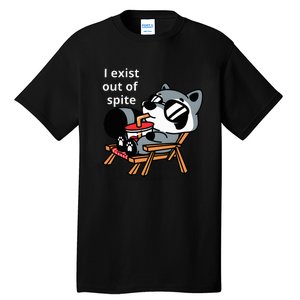 I Exit Out Of Spite Tall T-Shirt