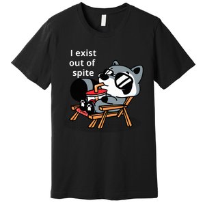 I Exit Out Of Spite Premium T-Shirt