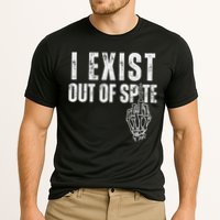 I Exist Out Of Spite Funny Dark Humor Performance Shirt