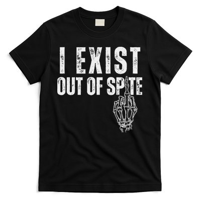 I Exist Out Of Spite Funny Dark Humor T-Shirt