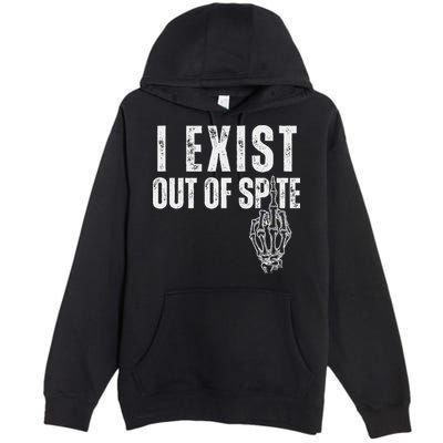 I Exist Out Of Spite Funny Dark Humor Premium Pullover Hoodie