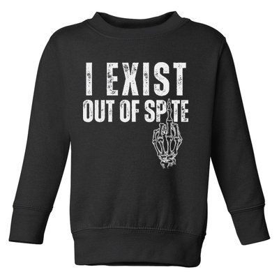 I Exist Out Of Spite Funny Dark Humor Toddler Sweatshirt