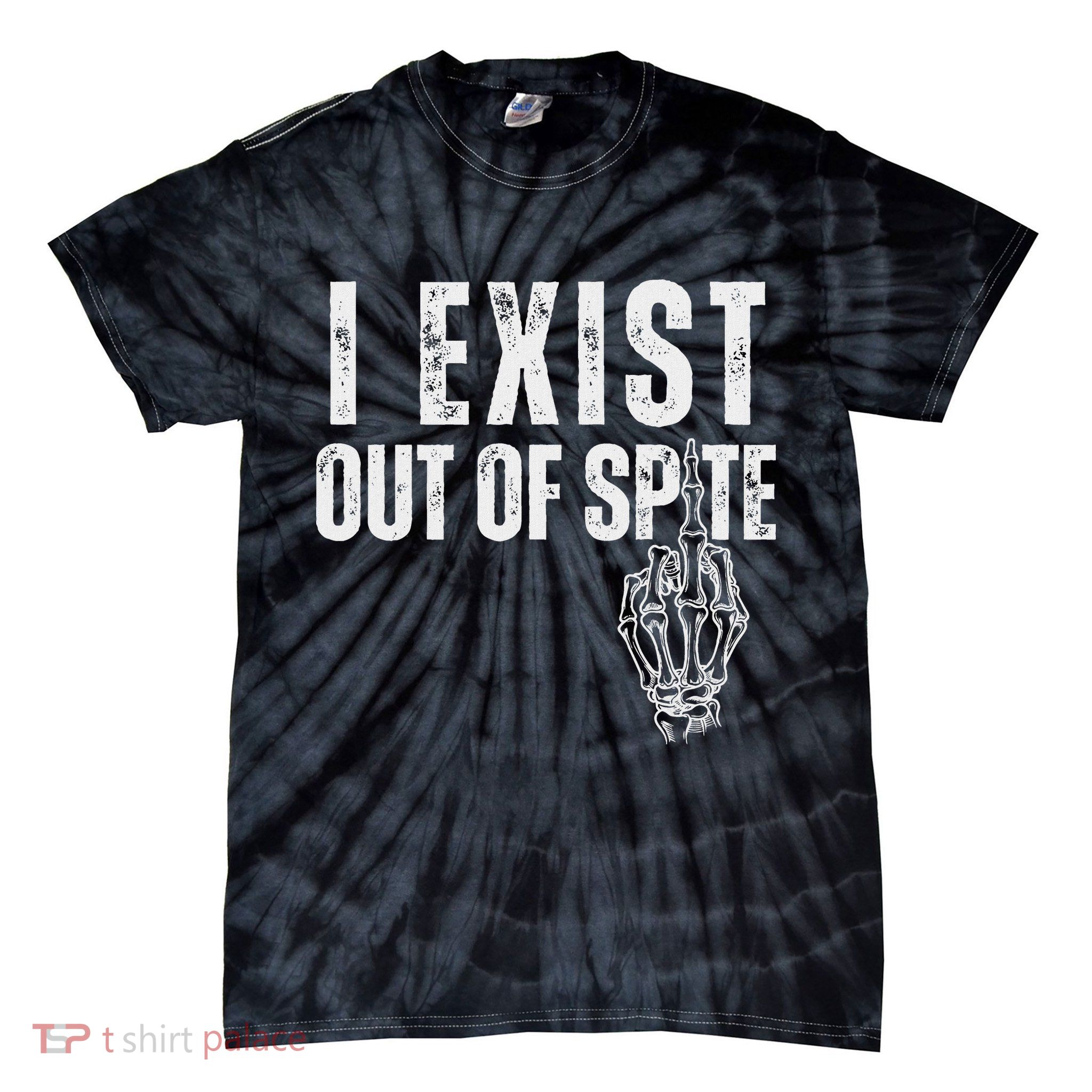 I Exist Out Of Spite Funny Dark Humor Tie-Dye T-Shirt