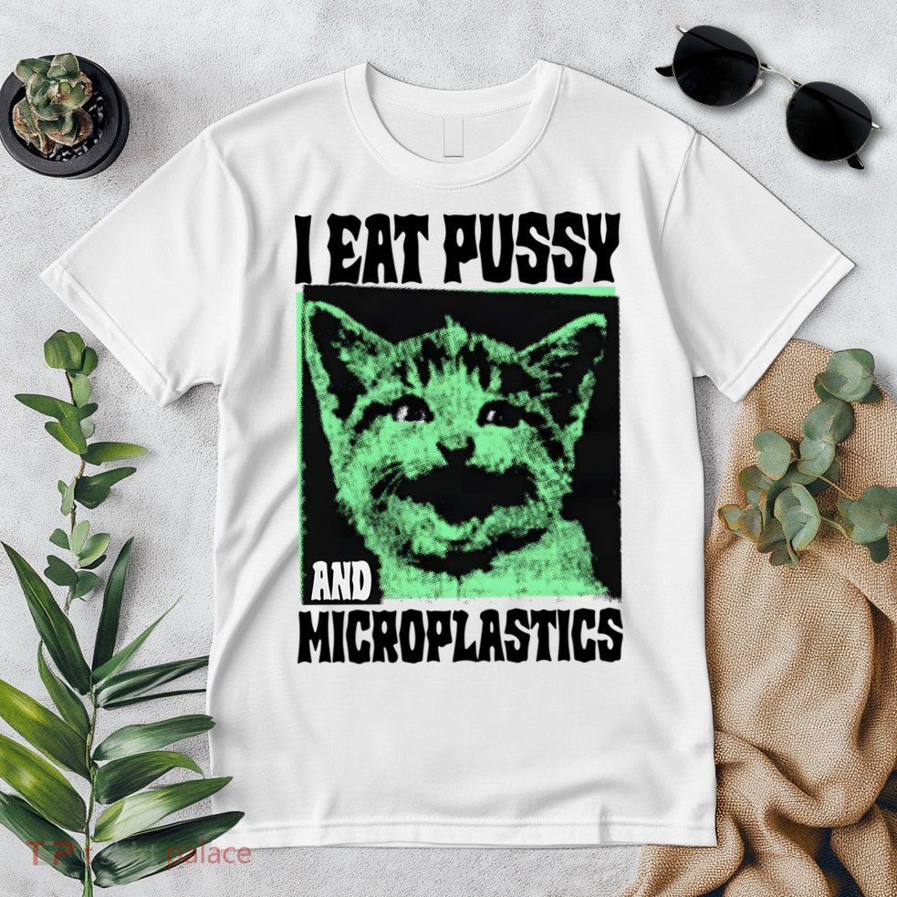 I Eat Pussy And Microplastics Premium T-Shirt