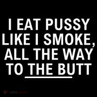 I Eat Pussy Like I Smoke All The Way To The Butt USA-Made Doggie Bandana