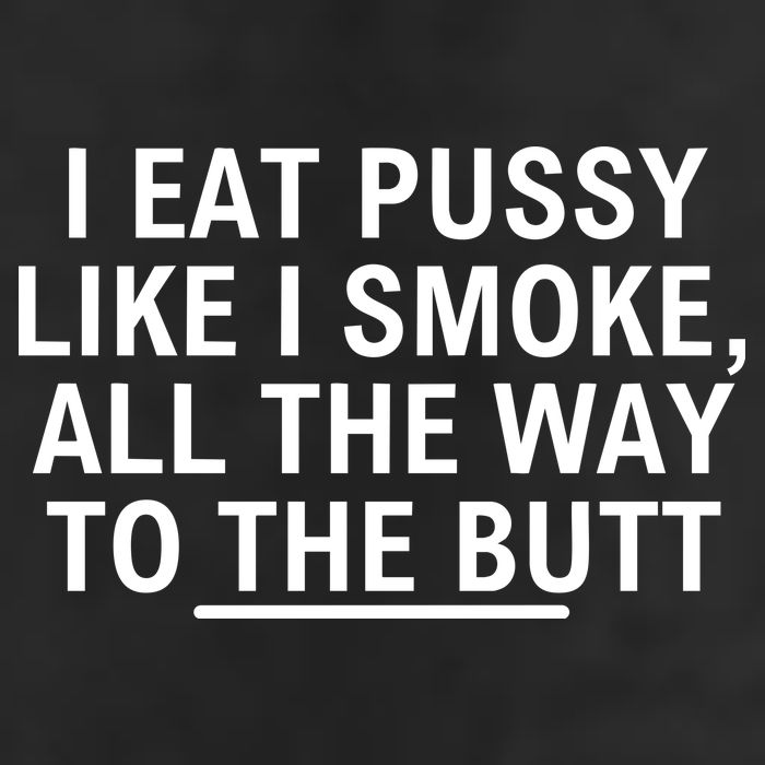 I Eat Pussy Like I Smoke All The Way To The Butt 11oz C Handle Ceramic Mug