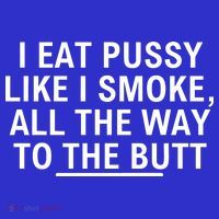 I Eat Pussy Like I Smoke All The Way To The Butt Softstyle Adult Sport Polo