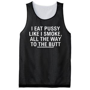 I Eat Pussy Like I Smoke All The Way To The Butt Mesh Reversible Basketball Jersey Tank